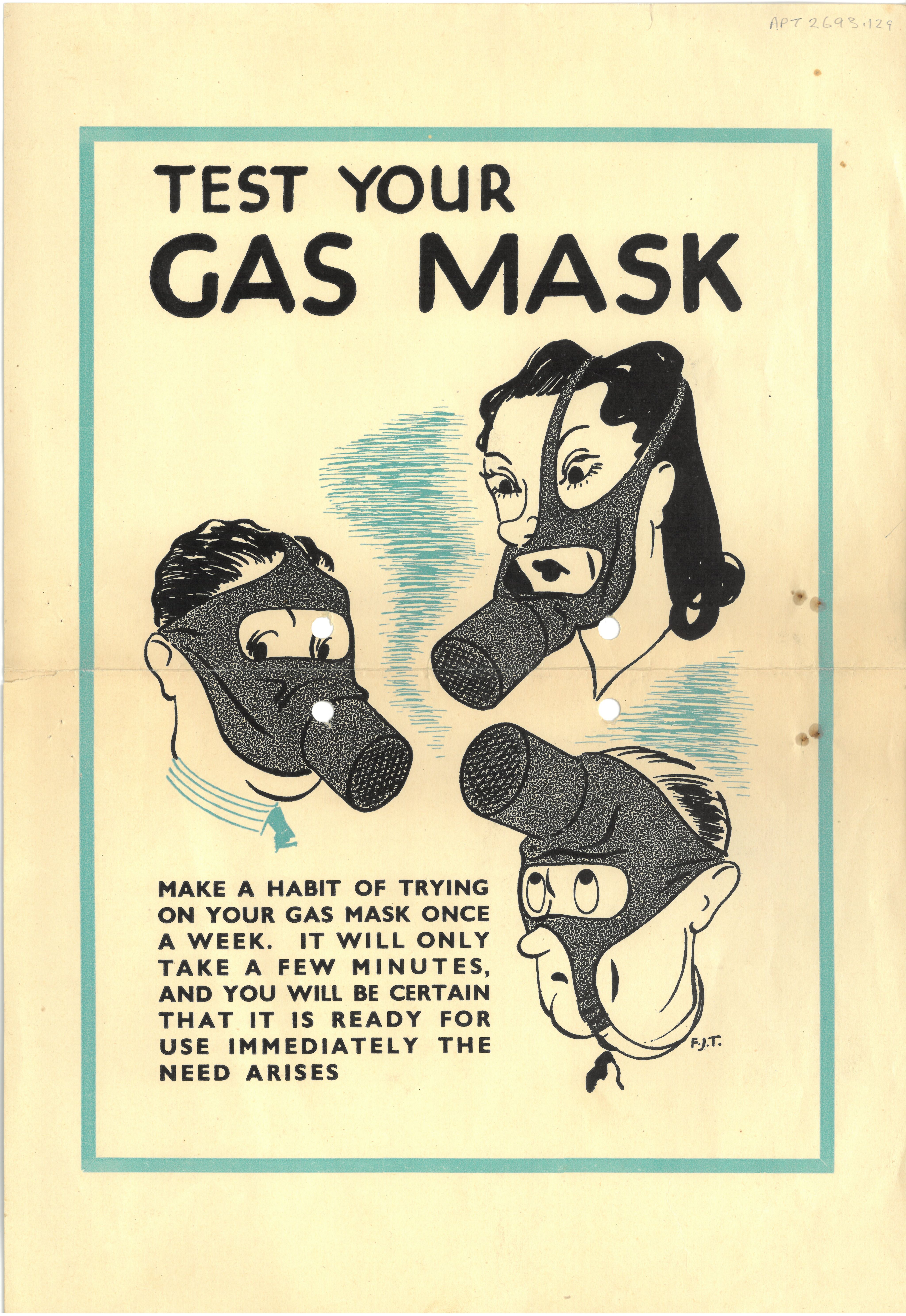 A cartoon depicting three people wearing gas masks, two of them are wearing them incorrectly to comical effect. Text reads: Test your gas mask. Make a habit of trying on your gas mask once a week. It will only take a few minutes, and you will be certain that it is ready for use immediately the need arises.